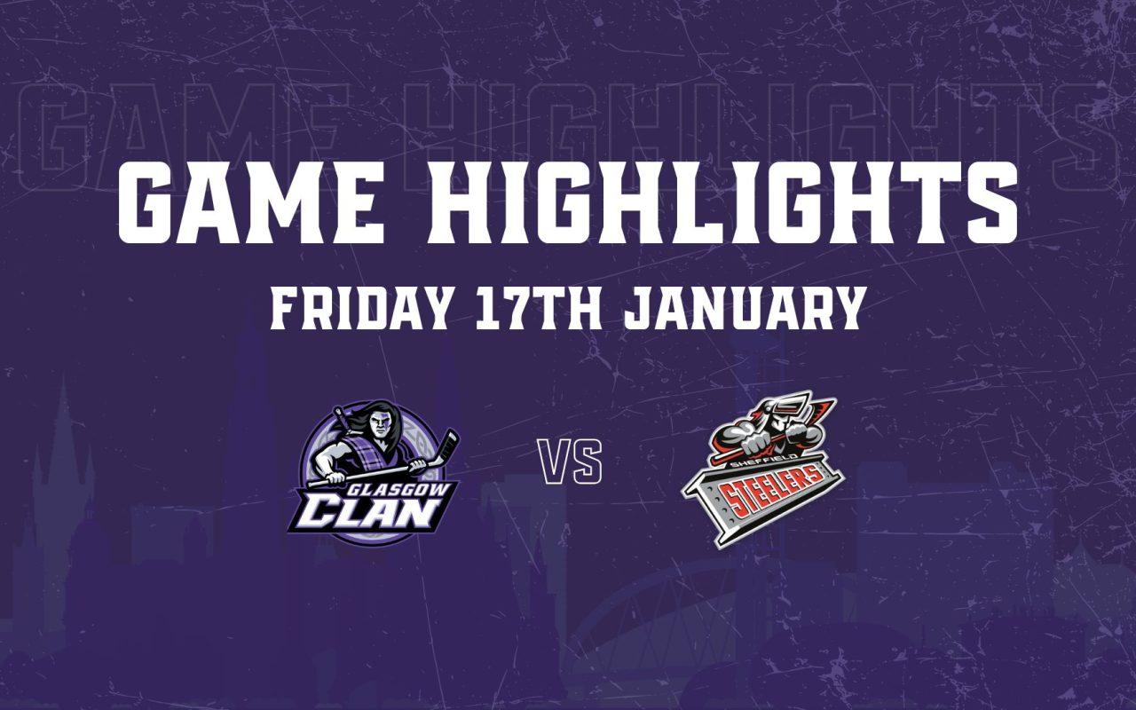 HIGHLIGHTS: 17/01/25 – Glasgow Clan 1 Sheffield Steelers 3