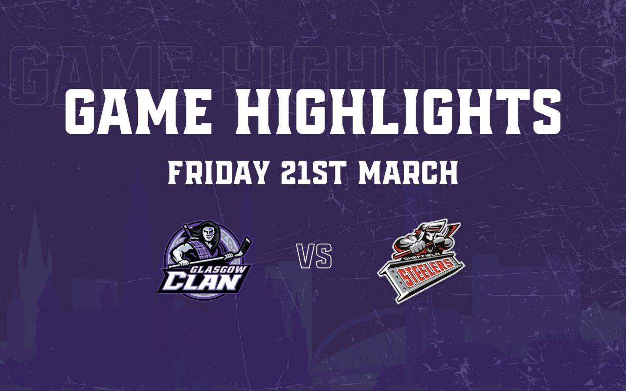 Highlights: 21/03/25 – Glasgow Clan 2 Sheffield Steelers 10