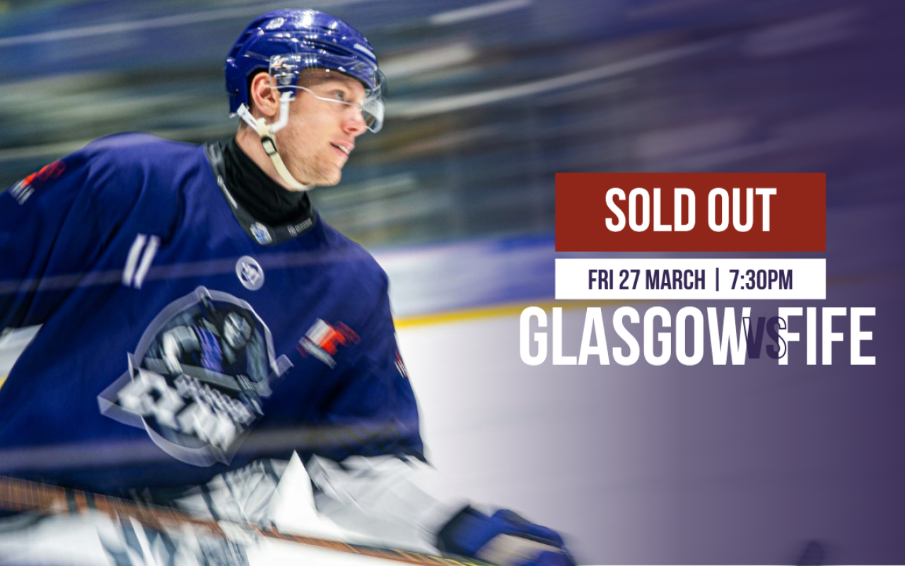 SOLD OUT: Glasgow Clan vs Fife Flyers 27 March