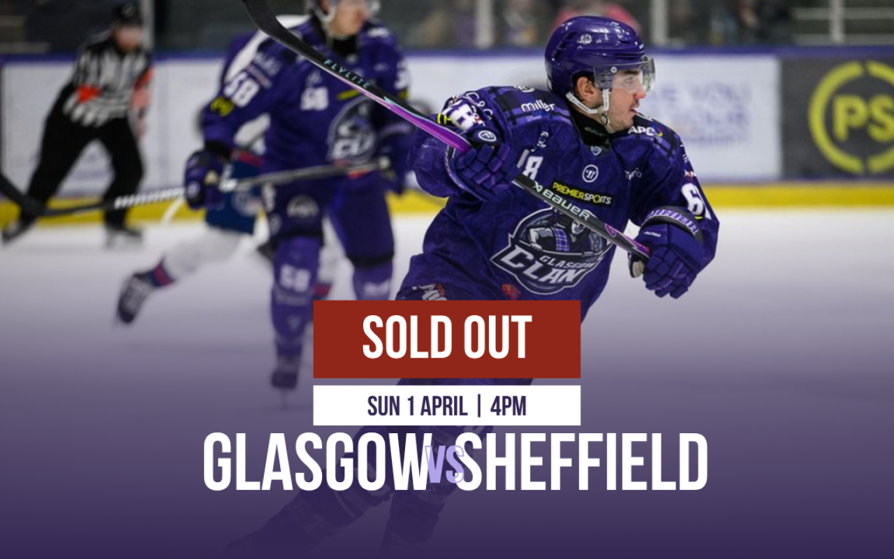 SOLD OUT: Glasgow Clan vs Sheffield Steelers 5 April